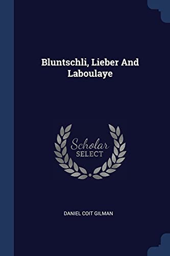 Gilman - Bluntschli, Lieber And Laboulaye - New paperback or softback