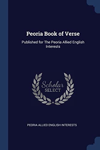 interests - Peoria Book of Verse: Published for The - New paperback or