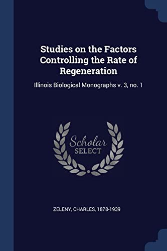 Zeleny - Studies on the Factors Controlling the Rate of Regeneration: