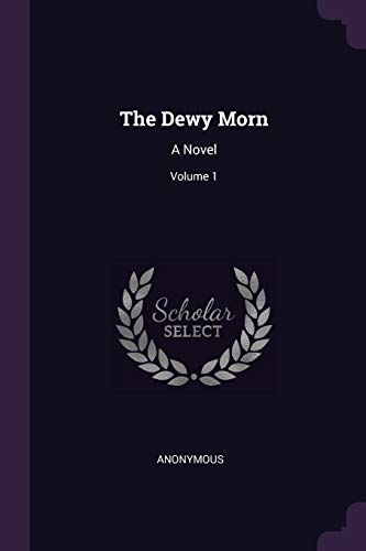 Anonymous - Dewy Morn: A Novel; Volume 1 - New paperback or softback