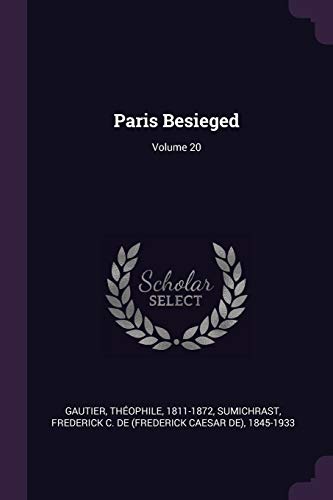 1811-1872 - Paris Besieged; Volume 20 - New paperback or softback