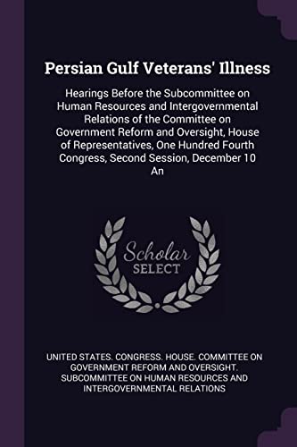 United States. Congr - Persian Gulf Veterans' Illness: Hearings Before