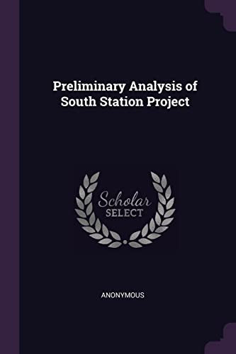 Anonymous - Preliminary Analysis of South Station Project - New paperb