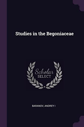 Baranov - Studies in the Begoniaceae - New paperback or softback