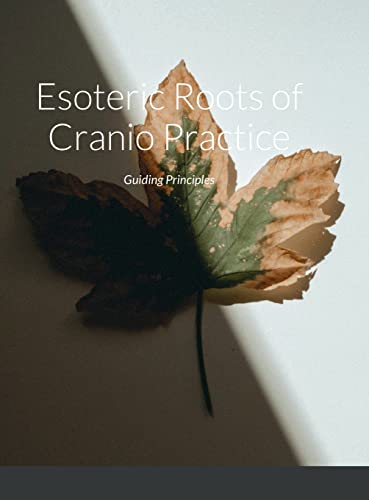 Kondo - Esoteric Roots of Cranio Practice: Guiding Principles - New ha