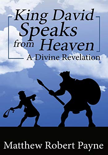 Payn - King David Speaks from Heaven: A Divine Revelation - New hardba