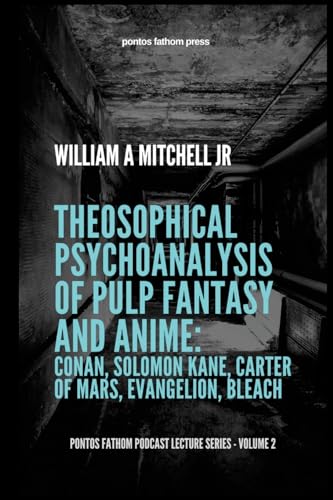 Mitchell Jr - osophical Psychoanalysis of Pulp Fantasy and Anime  Cona