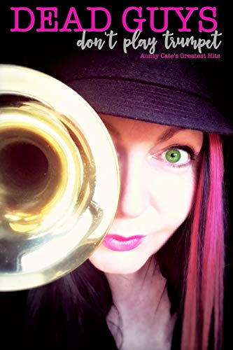 Bolt - Dead Guys Don't Play Trumpet: Aunty 's Greatest Hits - New pape