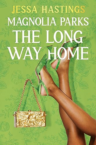 Jessa Hastings - Magnolia Parks  The Long Way Home   Book 3 - New Pape