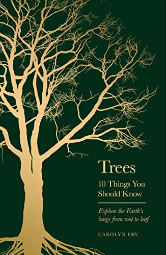 Carolyn Fry - Trees   10 Things You Should Know - New Hardback