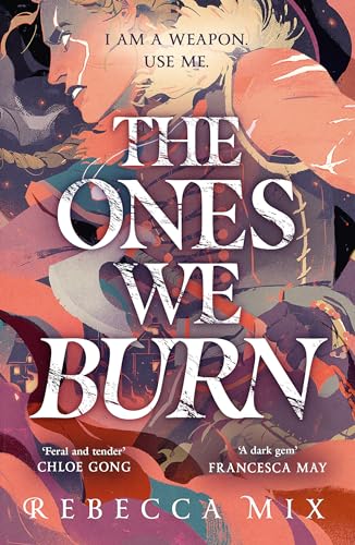 Rebecca Mix - Ones We Burn   the New York Times bestselling dark epic