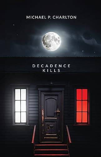 Charlton - Decadence Kills - New paperback or softback