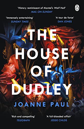 Dr Joanne Paul - House of Dudley   A New History of Tudor England. A T
