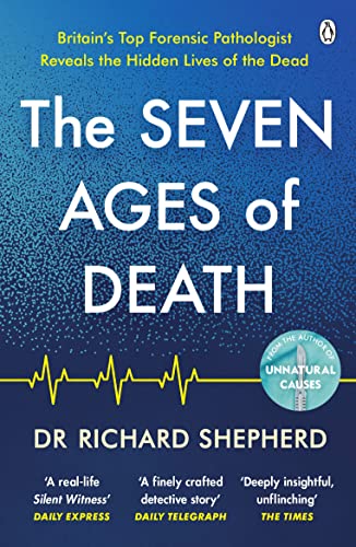 Dr Richard Shepherd - Seven Ages of Death   'Every chapter is like