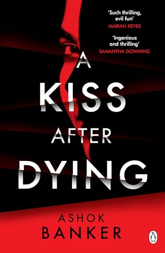 Ashok Banker - A Kiss After Dying   'An addictive thriller in whic
