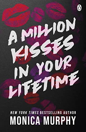 Monica Murphy - A Million Kisses In Your Lifetime   The steamy and utt