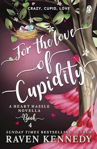 Raven Kennedy - For the Love of Cupidity   The sizzling romance from t