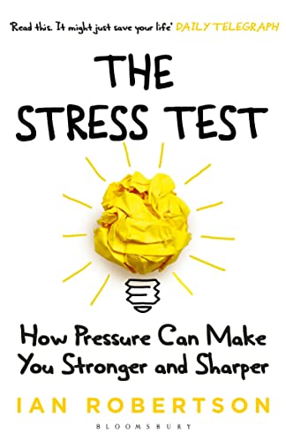 Ian Robertson - Stress Test   How Pressure Can Make You Stronger and S