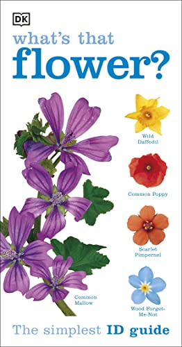 DK - What's that Flower?   The Simplest ID Guide Ever - New Paperb