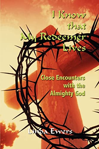 Ewers - I Know that My Redeemer Lives:  Close Encounters with the Almi