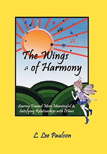 Paulson - Wings of Harmony:  Soaring Toward More Meaningful & Satisfyi