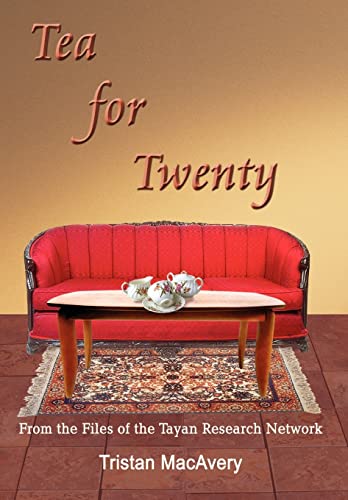 Macavery - Tea for Twenty   From the Files of the Tayan Research Netwo