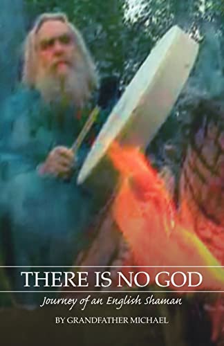 Michael - re Is No God  Journey of an English Shaman - New paperback o