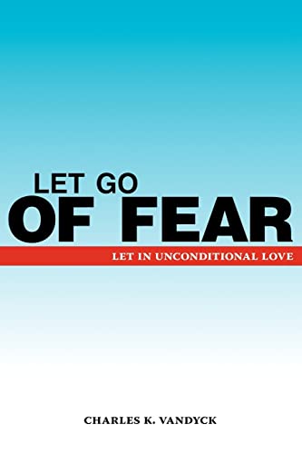 Vandyck - Let Go of Fear  Let in Unconditional Love - New paperback or