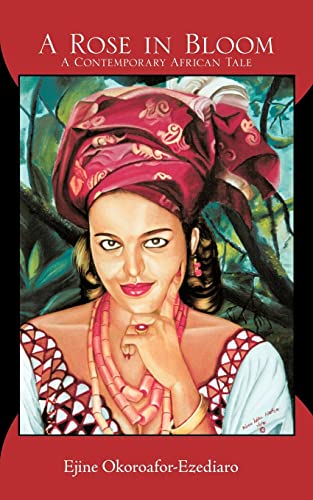 Okoroafor-Ezediaro - A Rose in Bloom  A Contemporary African Tale - Ne