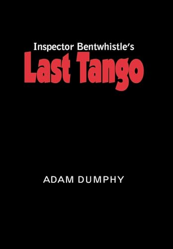 Dumphy - Inspector Bentwhistle's Last Tango - New hardback or cased bo