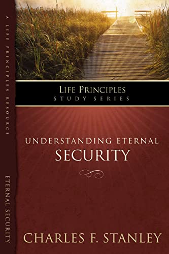 Stanley - Understanding Eternal Security: Secure in God's Unconditiona
