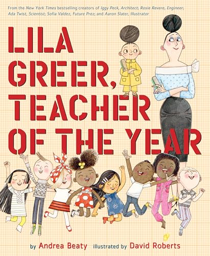 Andrea Beaty - Lila Greer, Teacher of the Year - New Hardback