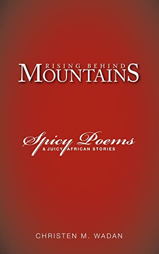Wadan - Rising Behind Mountains: Spicy Poems & Juicy African Stories -
