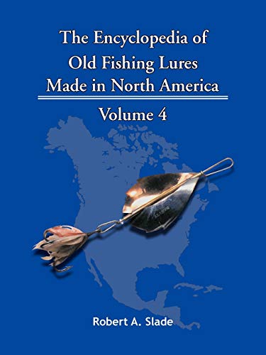 Robert Slad - Encyclopedia of Old Fishing Lures  Made in North America