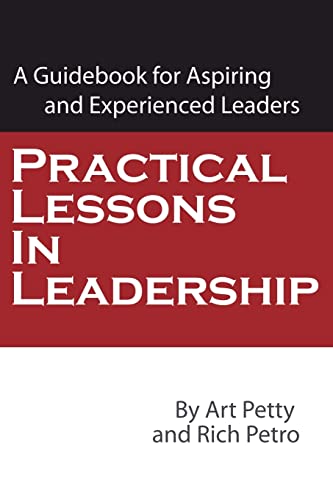 Petty - Practical Lessons in Leadership  A Guidebook for Aspiring and