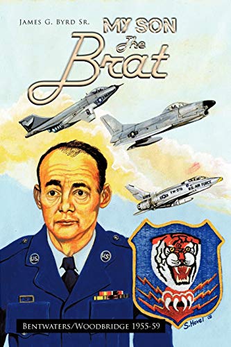 James G. Byrd Sr - My Son the Brat  Bentwaters/Woodbridge 1955-59 - Ne