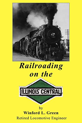 Green - Railroading on the Illinois Central - New paperback or softbac