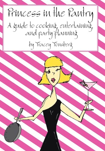 racey Tonsberg - Princess in the Pantry  A guide to cooking, entertain
