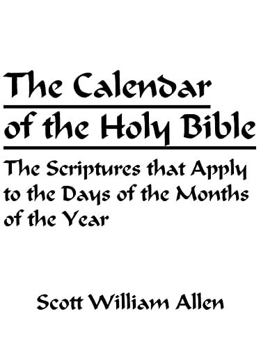 Allen - Calendar of the Holy Bible  The Scriptures that Apply to the D
