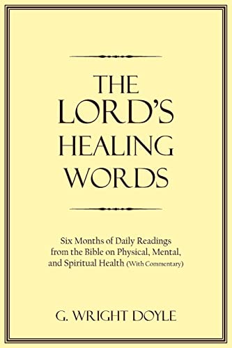 Doyl - Lord's Healing Words  Six Months of Daily Readings from the Bib