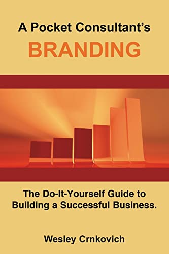 Crnkovic - A Pocket Consultant's BRANDING  The Do-It-Yourself Guide to