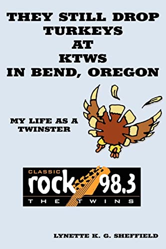Sheffield - y Still Drop Turkeys at KTWS in Bend, Oregon   My Life as