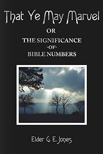 Jones - That Ye May Marvel or  The Significance of Bible Numbers - New