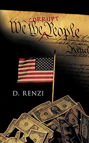 D. Renzi - We the Corrupt People - New paperback or softback