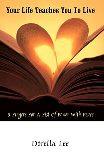 Doretta L - Your Life Teaches You to Live: 5 Fingers for a Fist of Pow