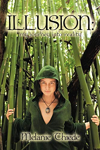 Melanie Thied - Illusion    My Journey Into Reality - New paperback or