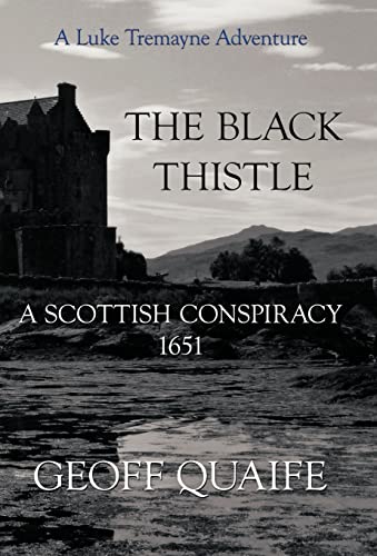 Geoff Quaif - Black Thistle: A Scottish Conspiracy 1651 - New hardback