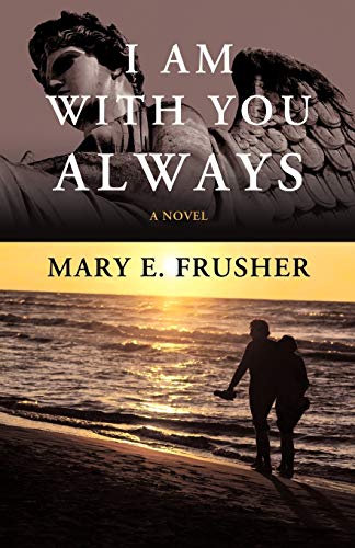 Mary E. Frusher - I Am with You Always - New paperback or softback