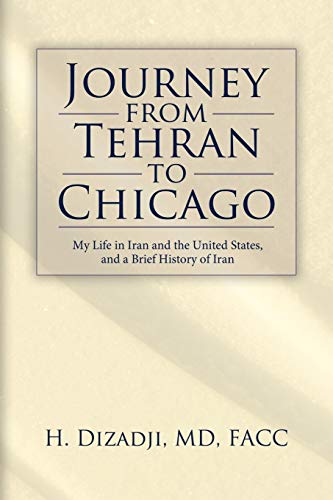H. Dizadji - Journey from Tehran to Chicago  My Life in Iran and the U