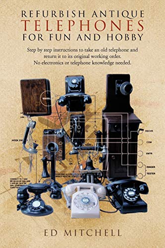 Mitchell - Refurbish Antique Telephones for Fun and Hobby  Step by Ste